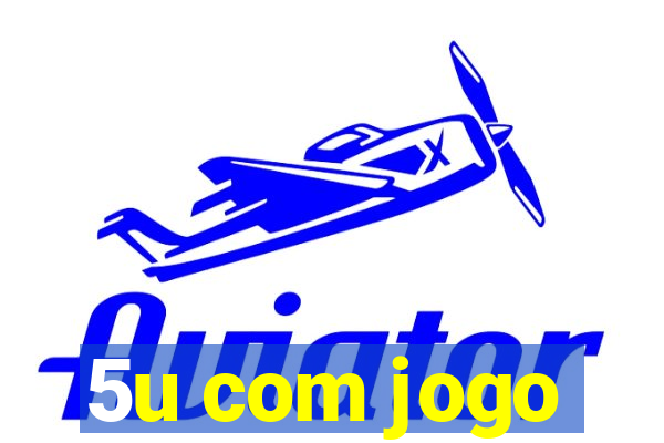 5u com jogo
